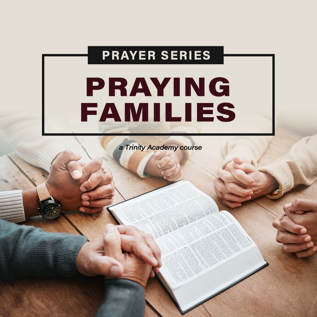 Prayer Series: Praying Families